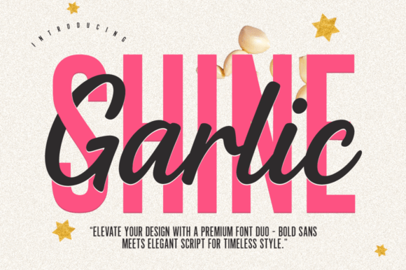 Shine Garlic: A Font Duo That Balances Boldness and Elegance
